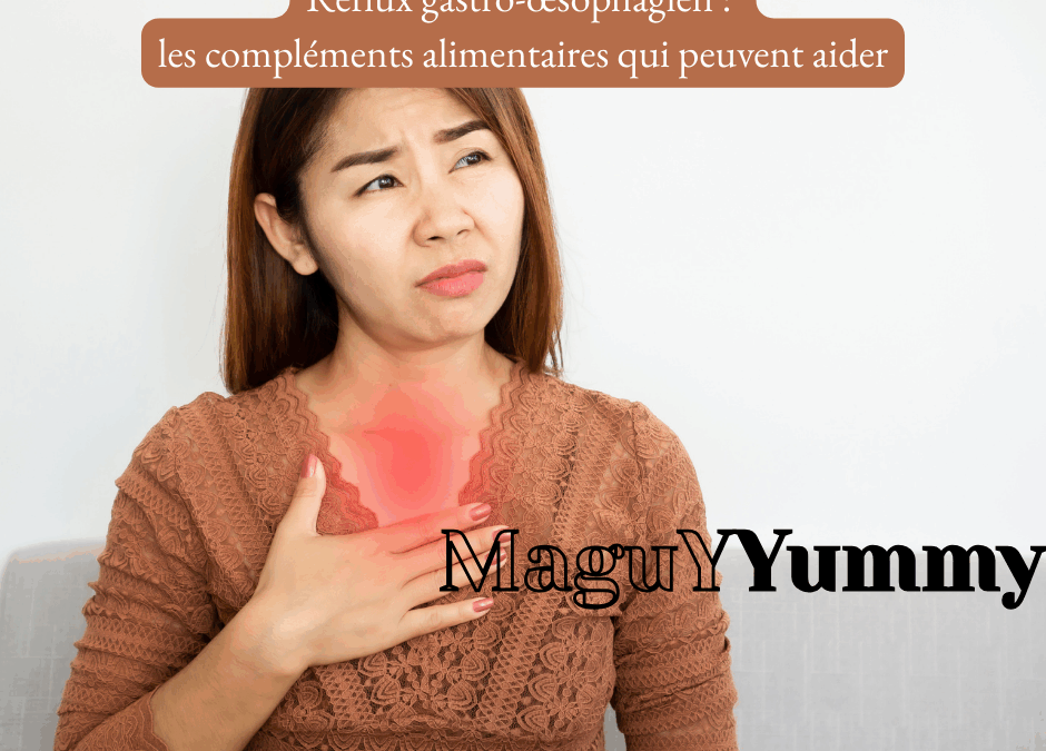 Reflux gastro-œsophagien : les compléments alimentaires qui peuvent aider