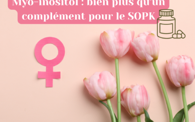Myo-inositol : bien plus qu&rsquo;un complément pour le SOPK